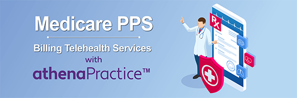 Medicare PPS TeleHealth Billing for athenaPractice